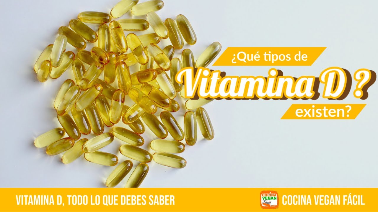 Qu&eacute; tipos de vitamina D existen - Cocina Vegan F&aacute;cil