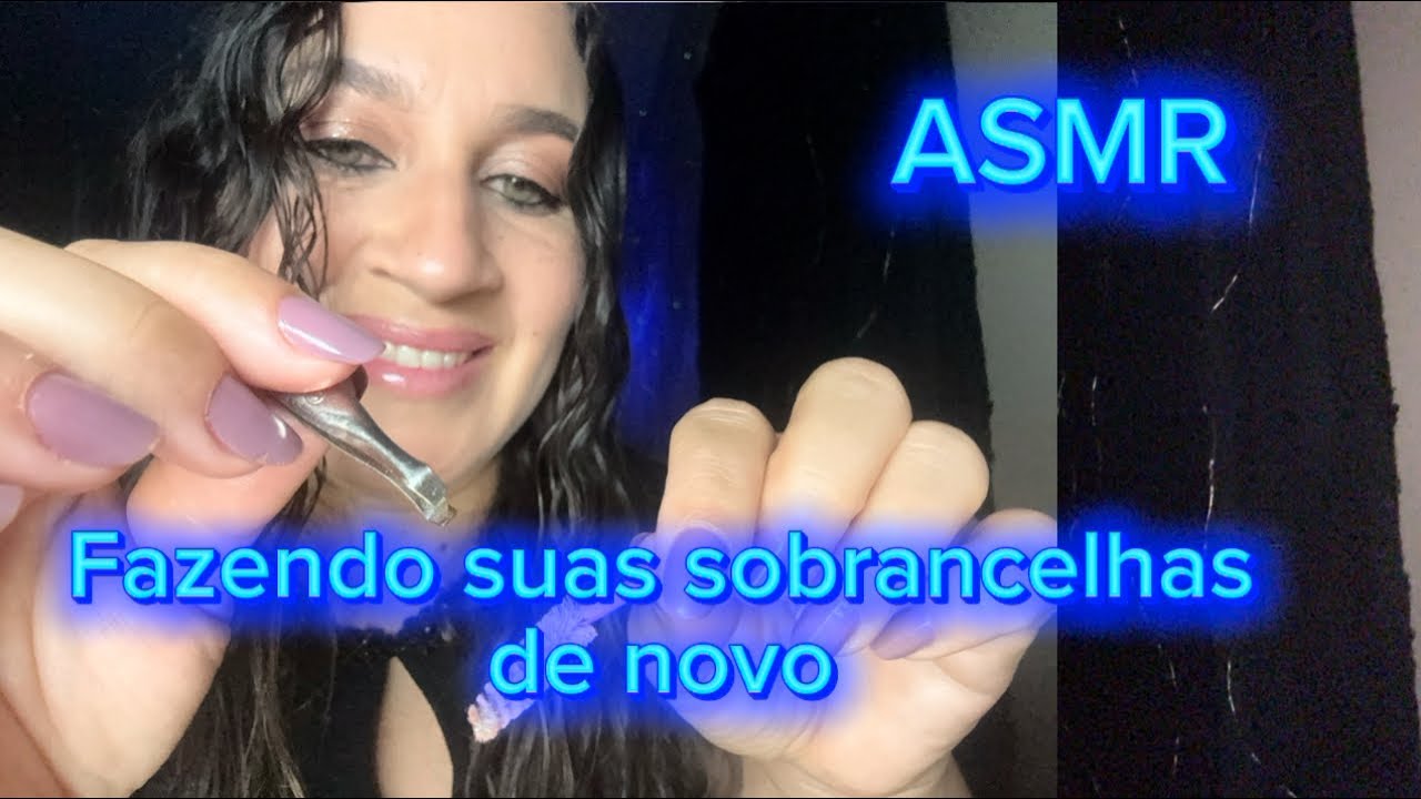 ASMR: Fazendo suas sobrancelhas de novo