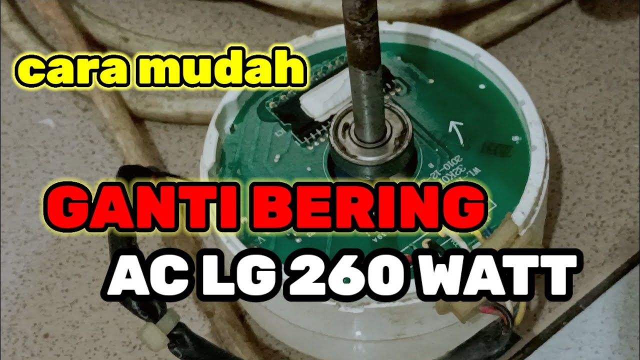 cara ganti bearing dinamo ac LG 260 watt