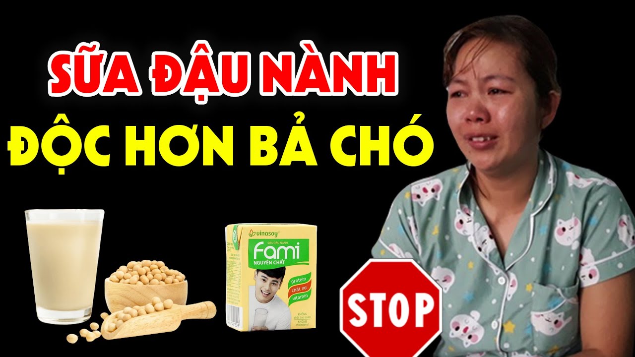 Sữa Đậu Nành Uống Kiểu Này Độc Hơn Thuốc Chuột - Rất Hại Sức Khỏe