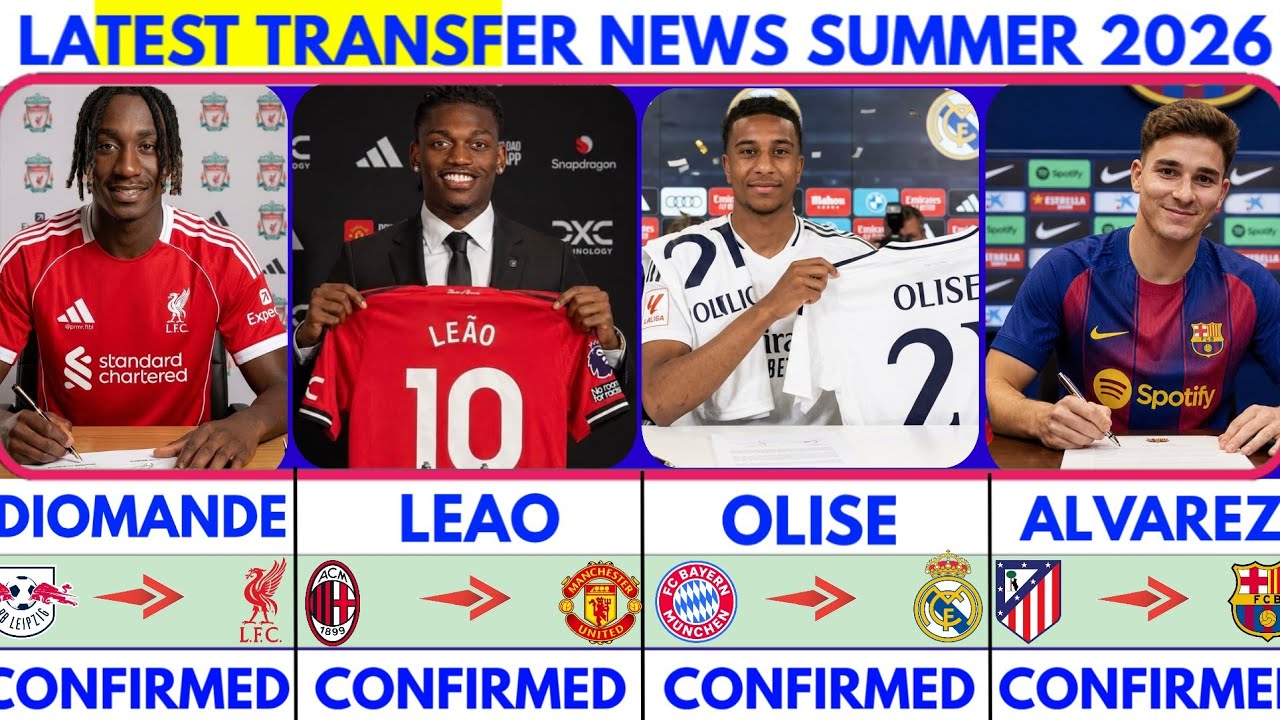 🚨LATEST CONFIRMED TRANSFER NEWS AND RUMOURS TRANSFER NEWS  2026| Leao to united🔥 Olise to madrid...🚨