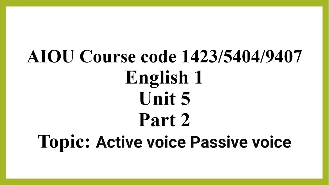 Active voice passive voice (1423/5404/9407 Unit 5 part 2)