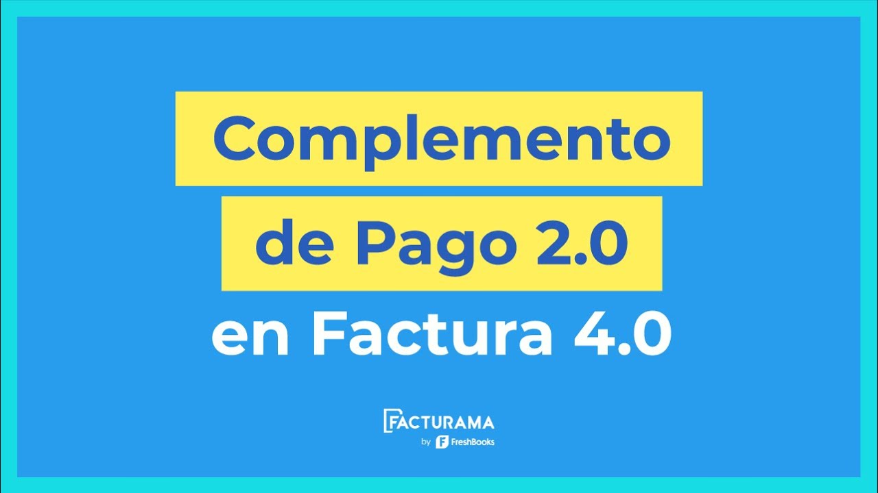 ¿Cómo HACER el Complemento de Pago 2.0 de tu Factura? 💸 [🔴 Guía de facturación 4.0 ]