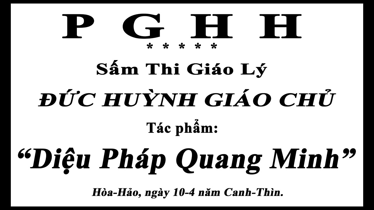 PGHH - Diệu Pháp Quang Minh SẤM THI ĐỨC HUỲNH GIÁO CHỦ - Lê Văn Út bản chữ