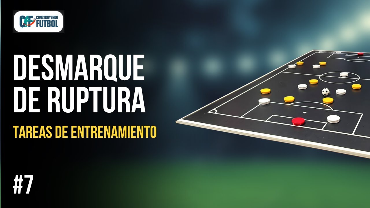 TAREA DE ENTRENAMIENTO: Desmarque de ruptura