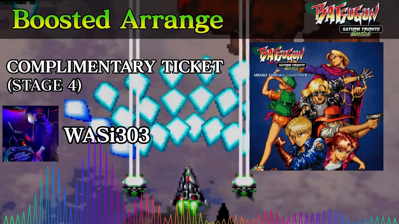 【BATSUGUN】COMPLIMENTARY TICKET (STAGE 4) Boosted Remix / WASi303 【Saturn Tribute Boosted】