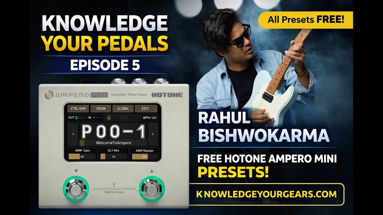 Hotone Ampero Mini Presets by Rahul Bishwokarma | Knowledge Your Pedals EP 6