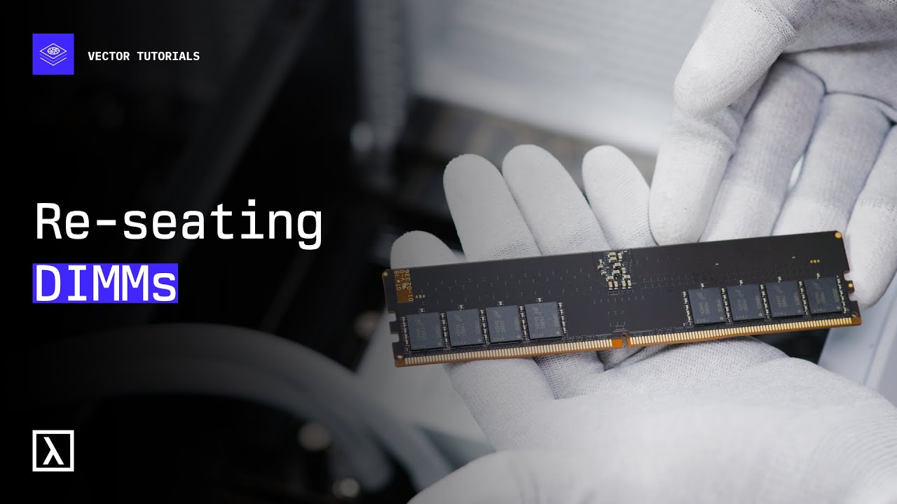 Quick Guide: How to ReSeat DIMMS