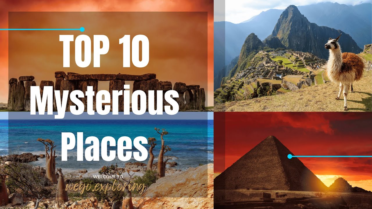 Top 10 Most Mysterious Places to Visit in the World!
