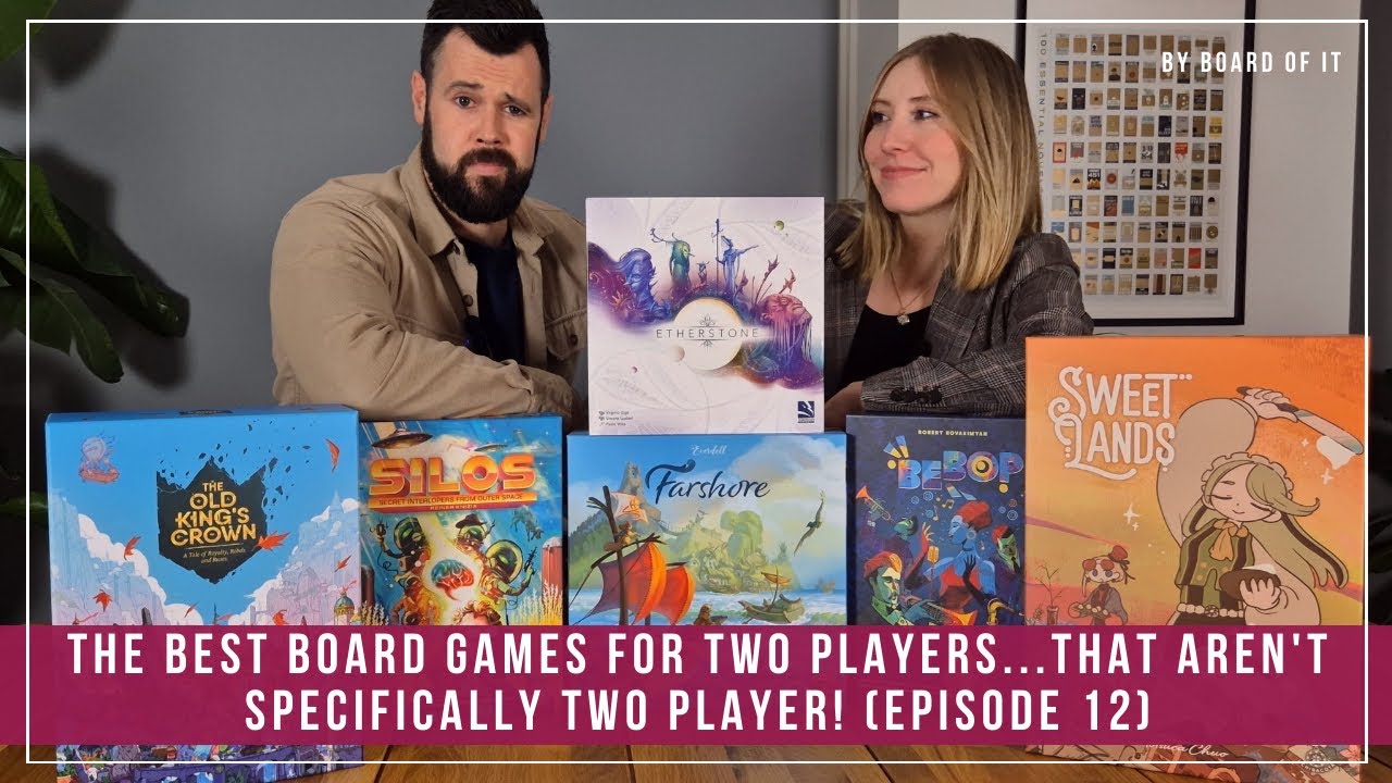 The Best Board Games For Two Players...That Aren't Specifically Two Player! (Episode 12)