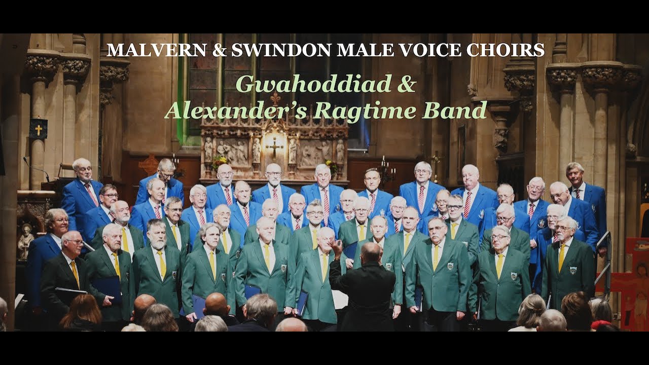 Gwahoddiad & Alexander's Ragtime Band | Performed by Swindon and Malvern Male Voice Choirs