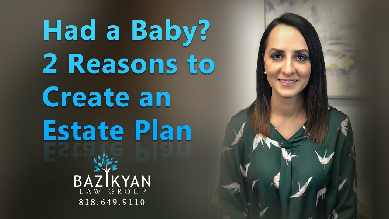 Had a Baby?  2 Reasons to Create an Estate Plan - California Wills & Trusts Attorney