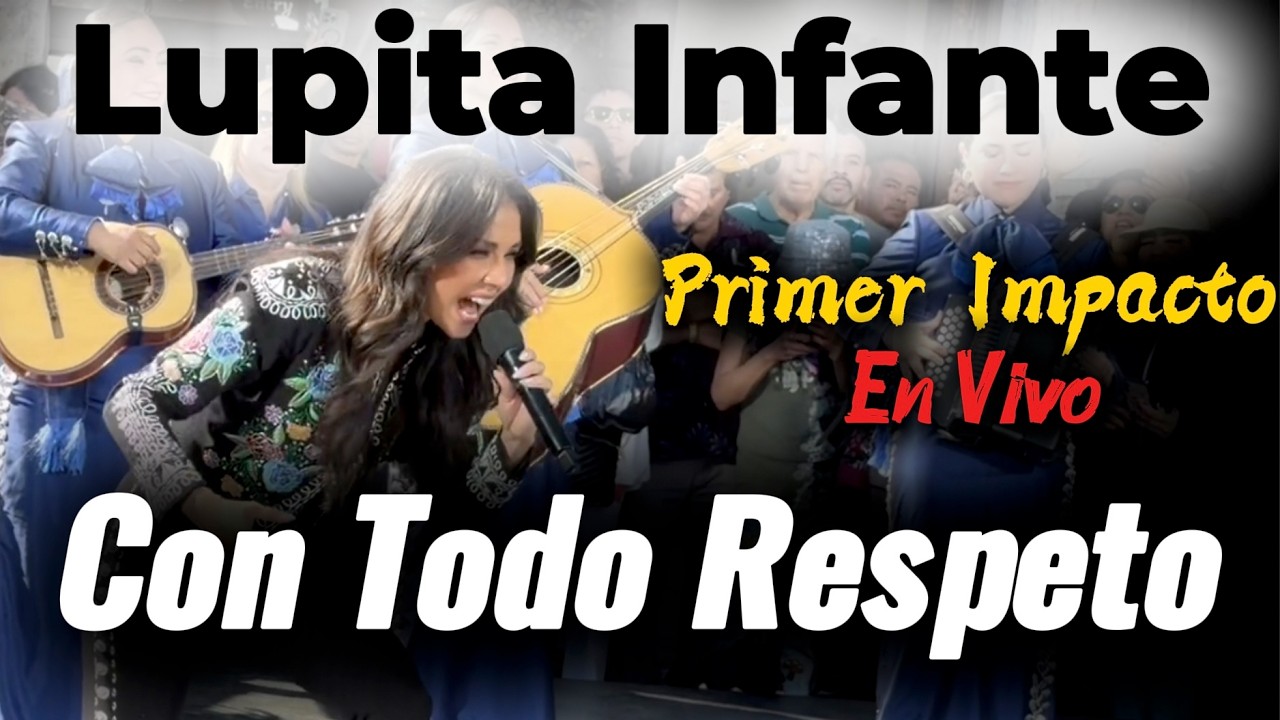 Con Todo Respeto (Primer Impacto) - Lupita Infante