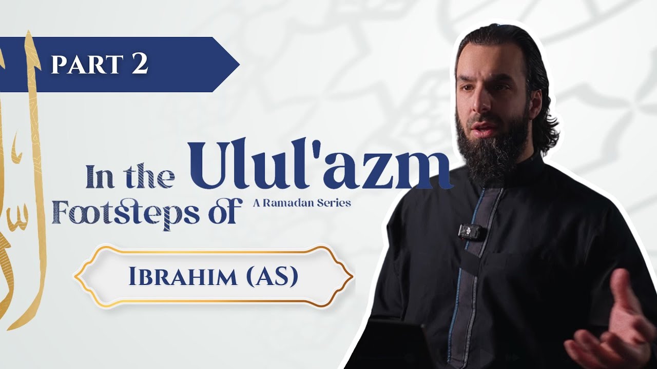 Prophet Ibrahim (AS) & Daawah - Ulul' Azm Series | Dr. Nasser Karimian
