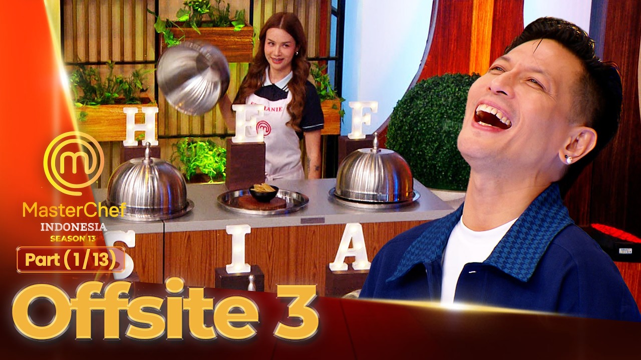 Chef Juna NGAKAK Stephanie Dapat Tantangan Ini | Offsite 3 (1/13) | MASTERCHEF INDONESIA SEASON 13