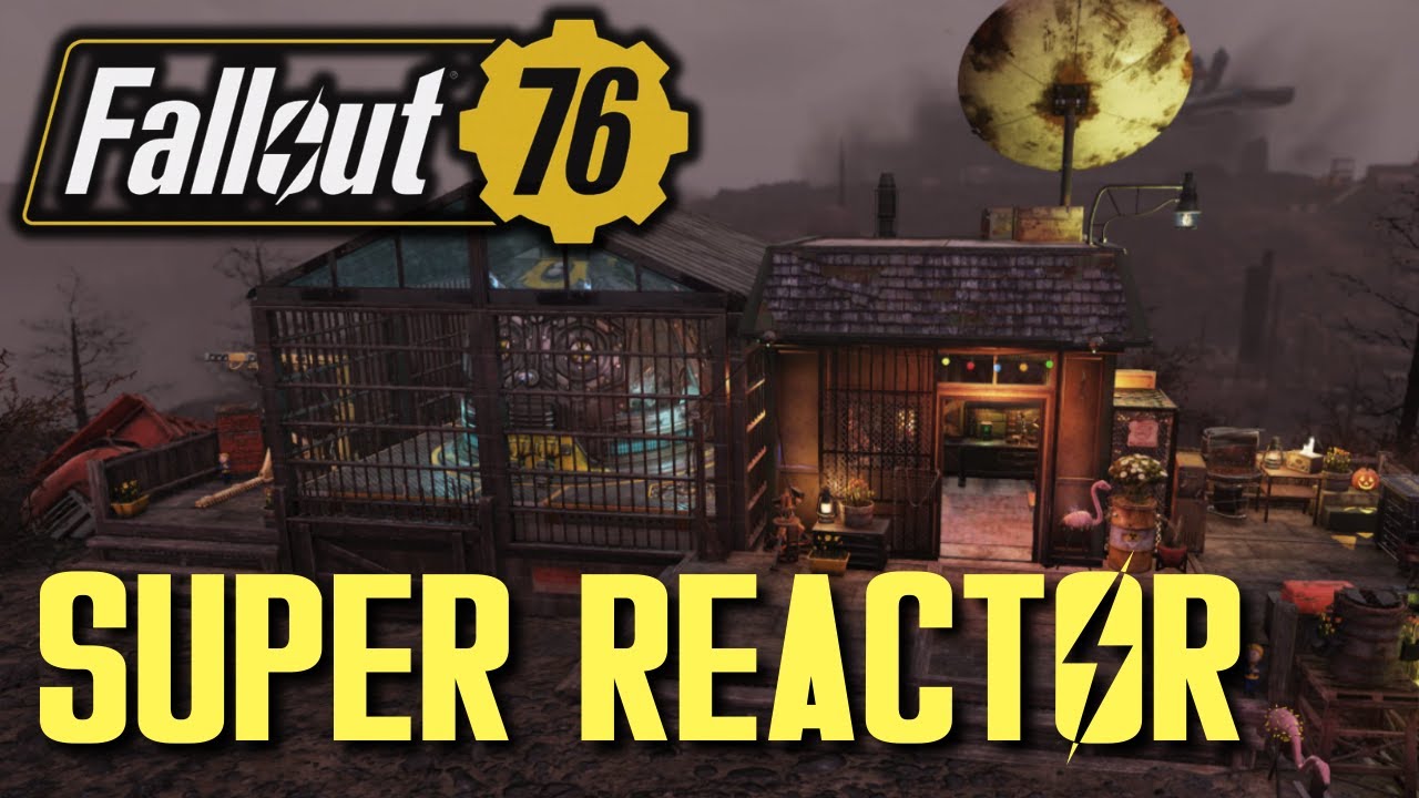Fallout 76 - Super Reactor