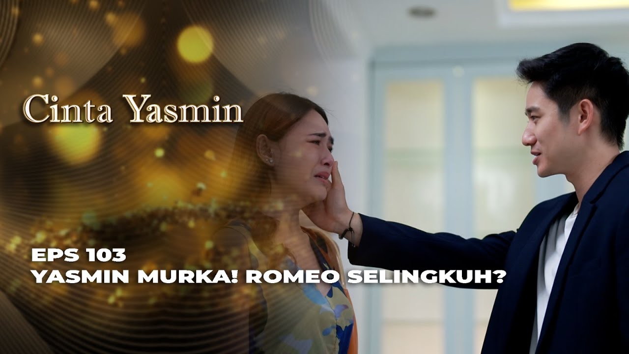 ROMEO TEGA BANGET‼️ SENGAJA BIKIN YASMIN NANGIS? - CINTA YASMIN EPS 103