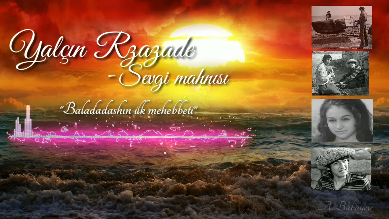 Yal&ccedil;ın Rzazadə - Sevgi Mahnısı