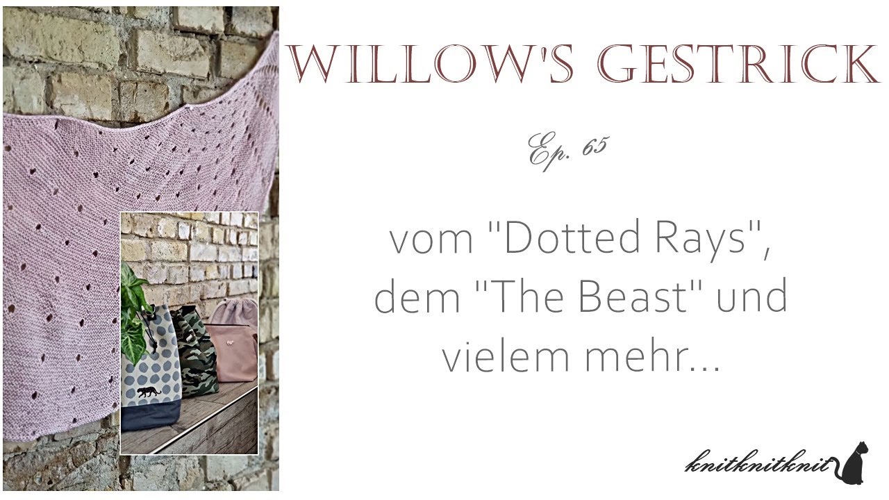 Willow's Gestrick Ep. 65 - vom Dotted Rays, dem 