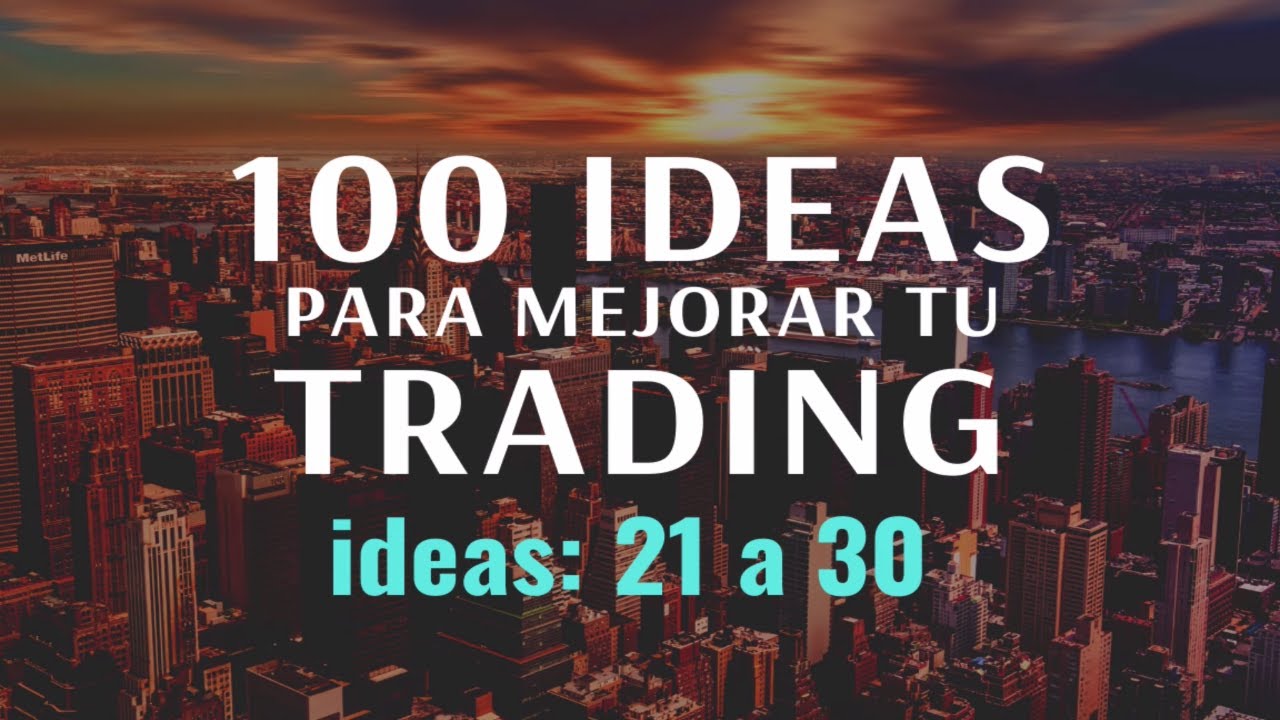 100 ideas para mejorar tu trading: Ideas 21 a 30
