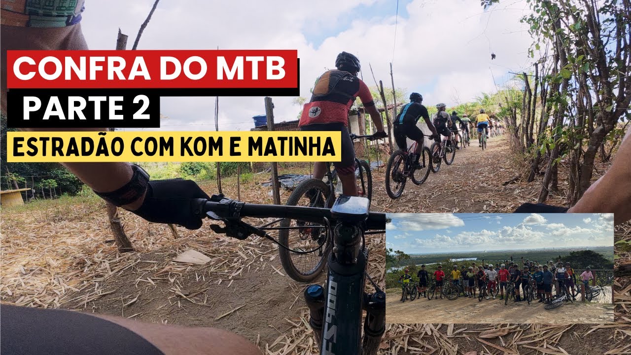 Confra do MTB - com direito a KOM no estradão e matinha show