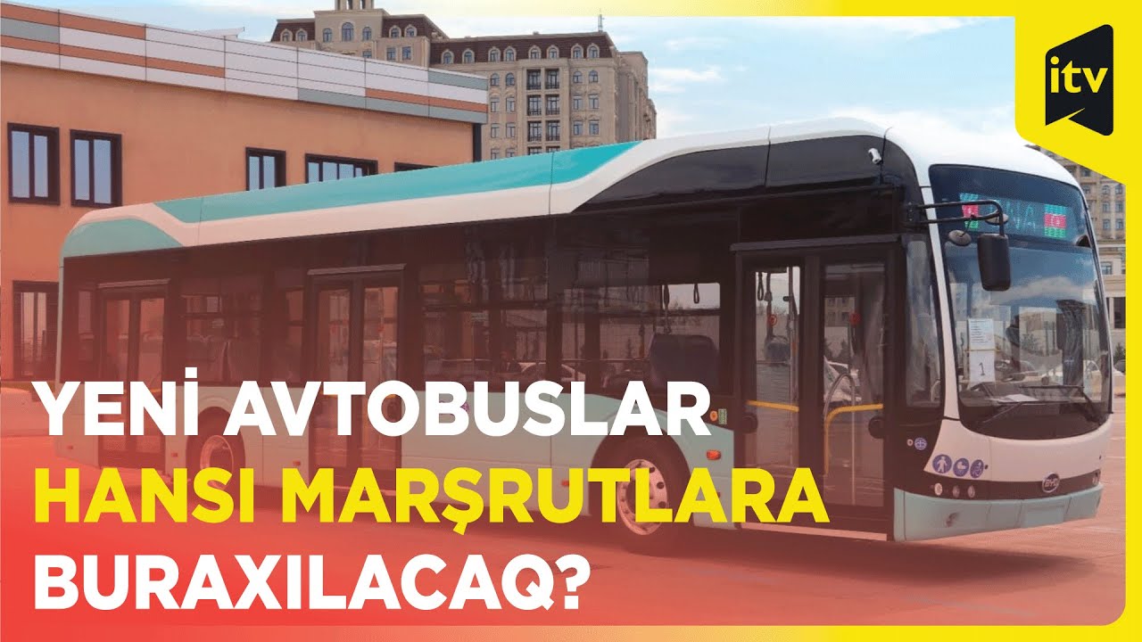 Bakıya ilk elektrik mühərrikli avtobus gətirildi