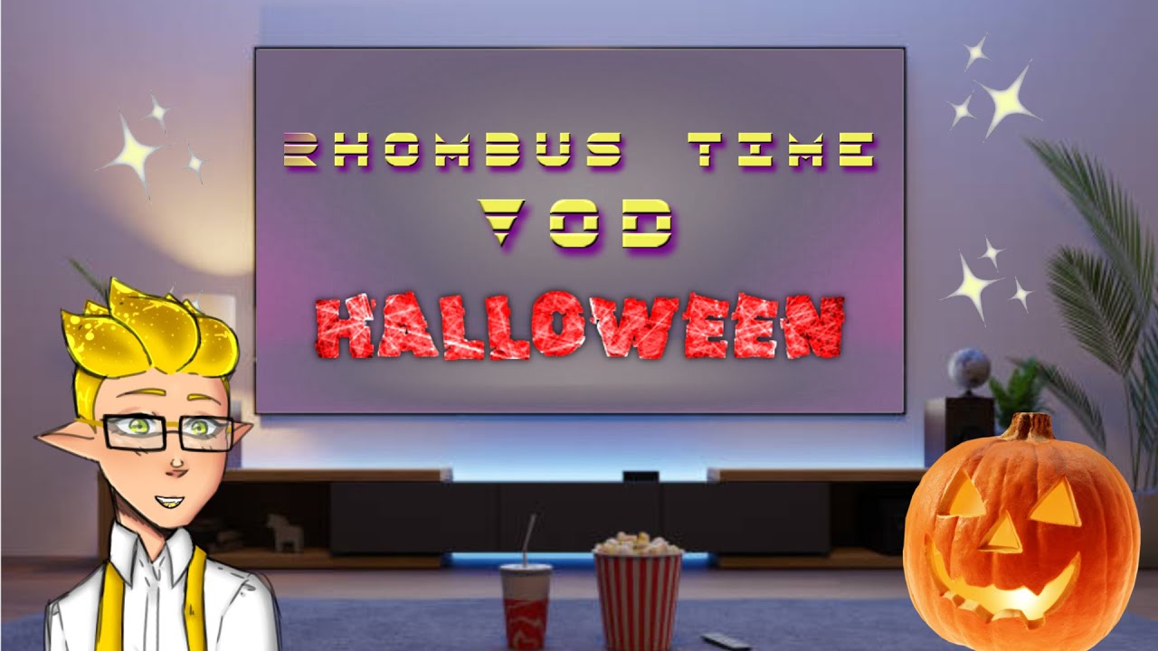 Rhombus Time VOD: HALLOWEEN STREAM!!!