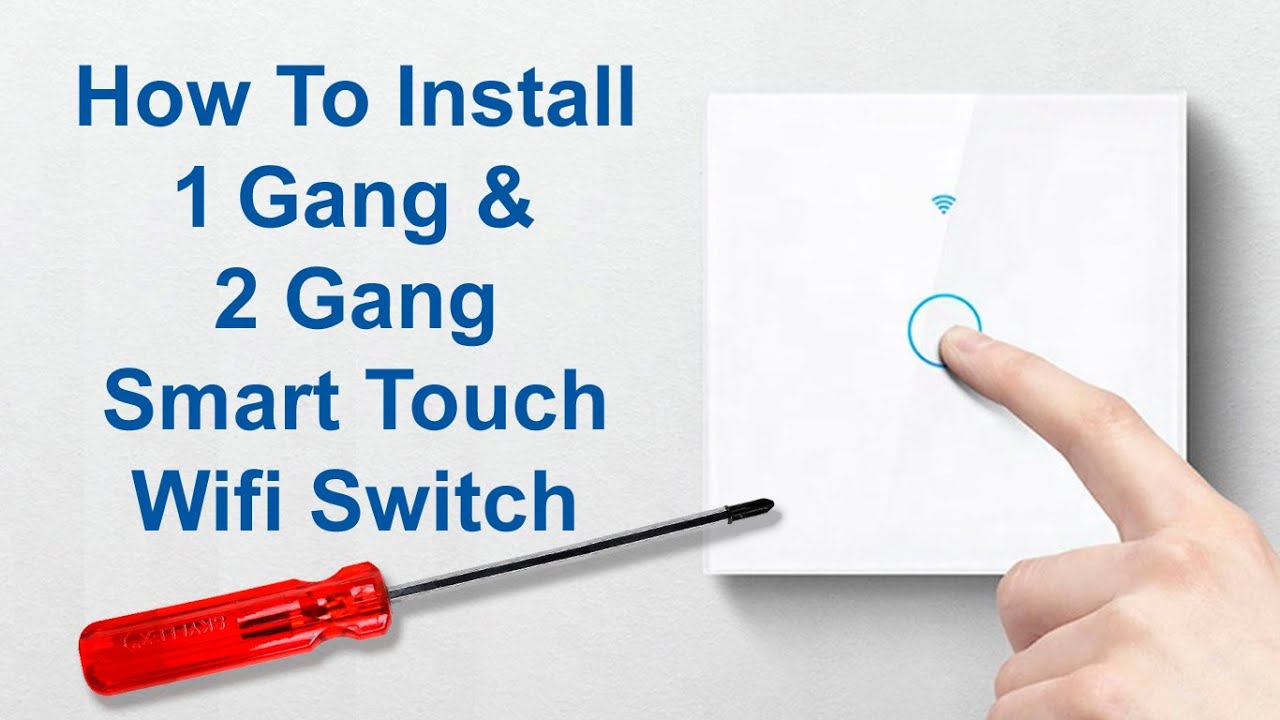 How To Install 1 Gang And 2 Gang Smart Touch Wifi Switch