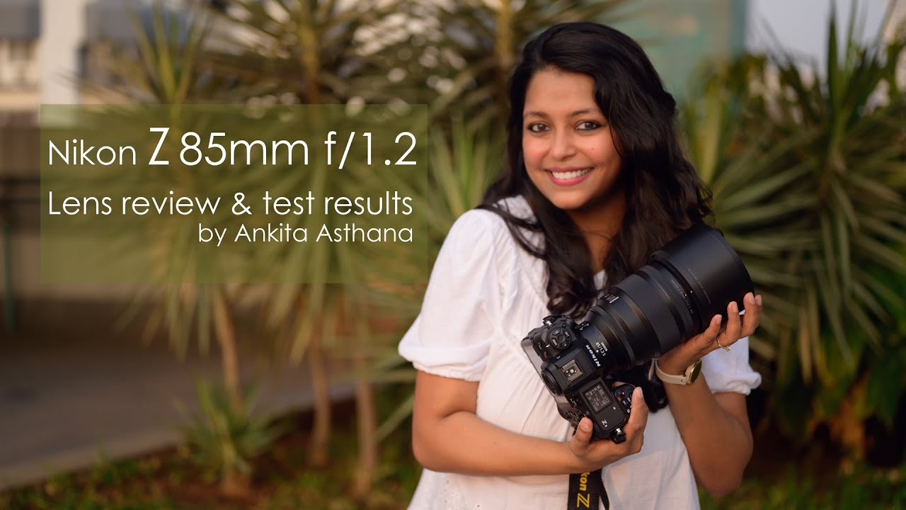 Nikon Z 85 1.2 lens | Review & Result | By Ankita Asthana
