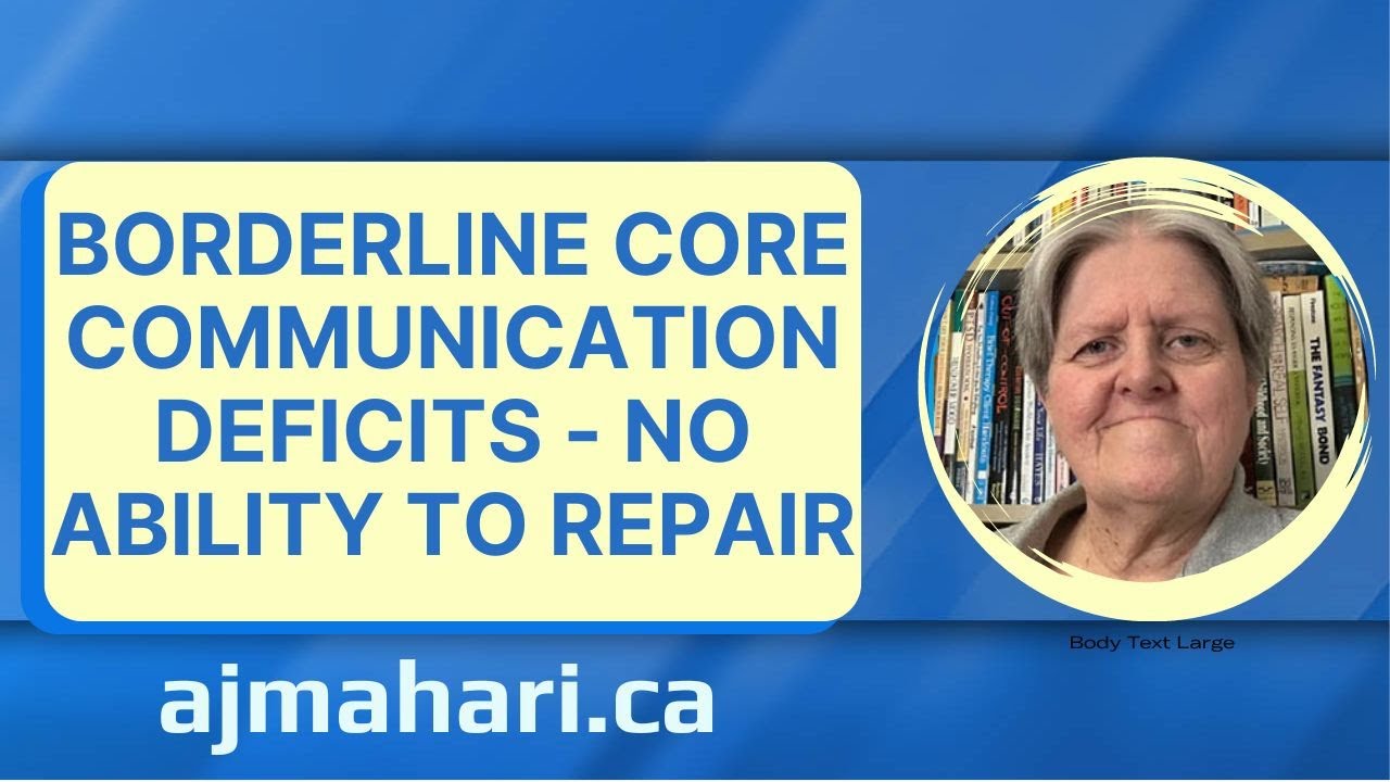 Borderline Core Communication Deficits - No Ability to Repair