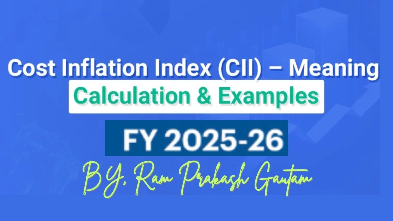 CII COST INFLATION INDEX - MEANING | CALCULATION | EXAMPLE OLD V/S NEW CII RULE 20% OR 12.5%