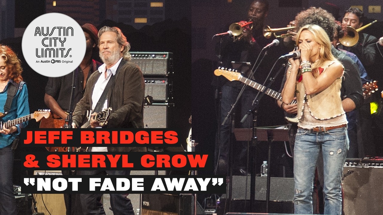 Not Fade Away ft. Jeff Bridges, Sheryl Crow | Austin City Limits TV Celebrates 40 Years