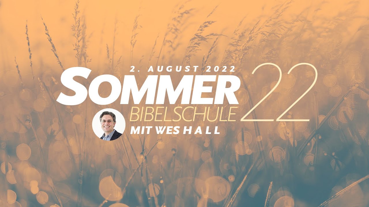 Nachfolge: Radikal leben für Jesus in unsicheren Zeiten – Wes Hall [Sommerbibelschule  2022]