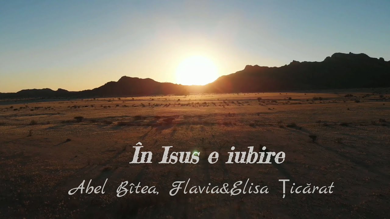 &Icirc;n Isus e iubire - Abel B&icirc;tea, Flavia&Elisa Țicărat || Official video