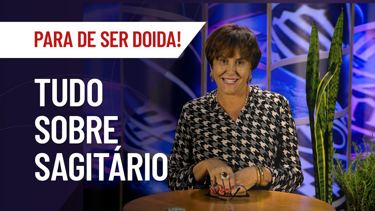 SAGITÁRIO: TUDO SOBRE O SIGNO | MÁRCIA FERNANDES
