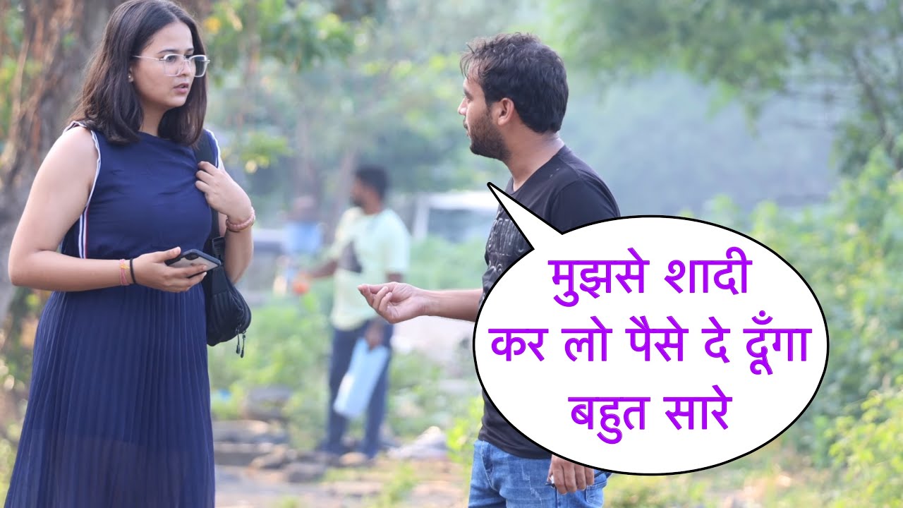 Paise Lekar Mujhse Shadi Kar Lo Funny Gold Digger Prank On Cute Girl In Mumbai By Basant Jangra