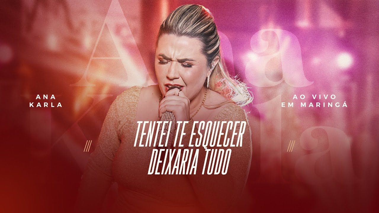Ana Karla -  Tentei Te Esquecer /  Deixaria Tudo / Será Que Foi Saudade? (COVER)