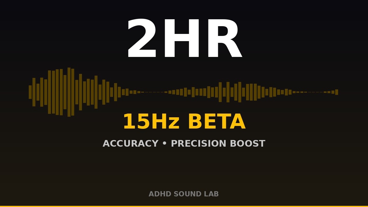 15Hz Beta Waves | 2 Hours | Accuracy & Precision Boost | ADHD Focus