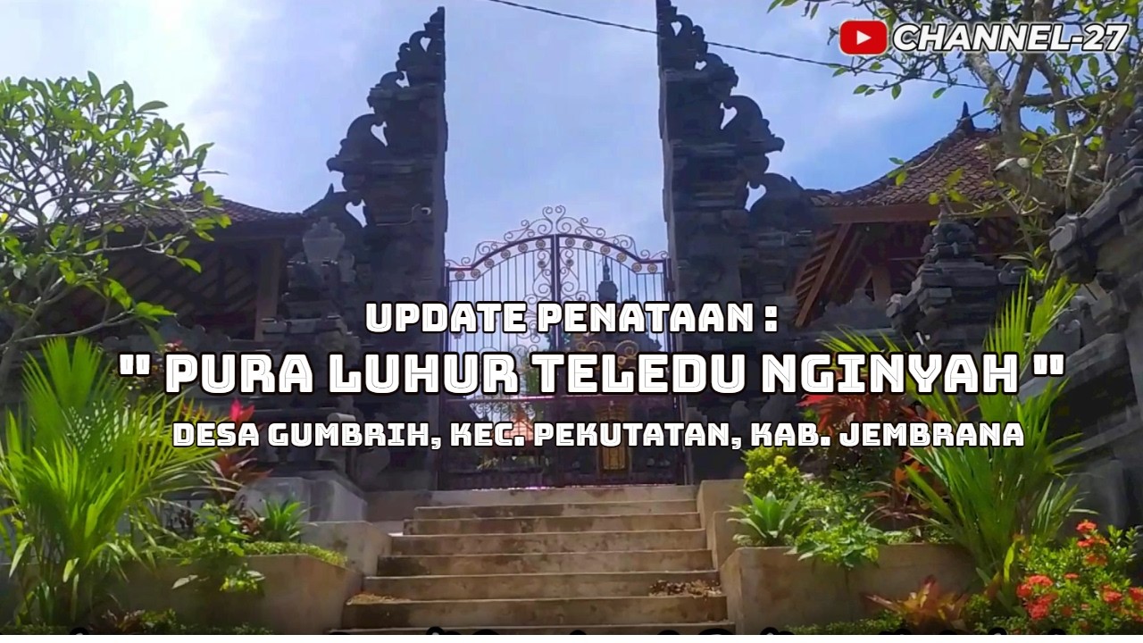 Update Penataan Pura Luhur Teledu Nginyah, Desa Gumbrih, Kec. Pekutatan, Kab. Jembrana.