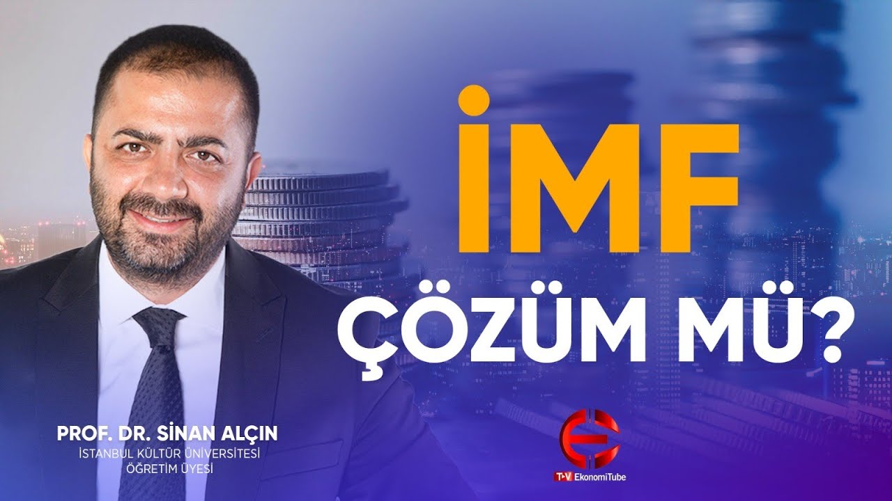 İMF Çözüm mü? Prof. Dr. Sinan Alçın | EkonomiTubeTV