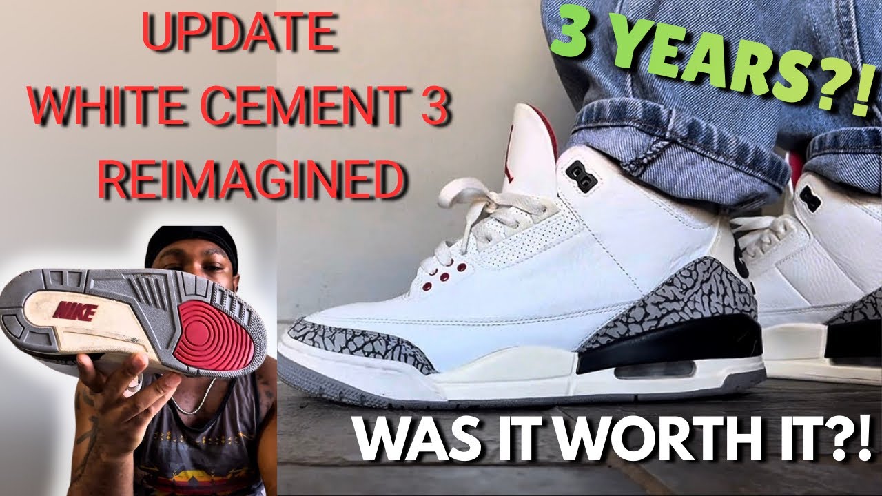 UPDATE AFTER WEARING AIR JORDAN 3 REIMAGINED FOR 3 YEARS