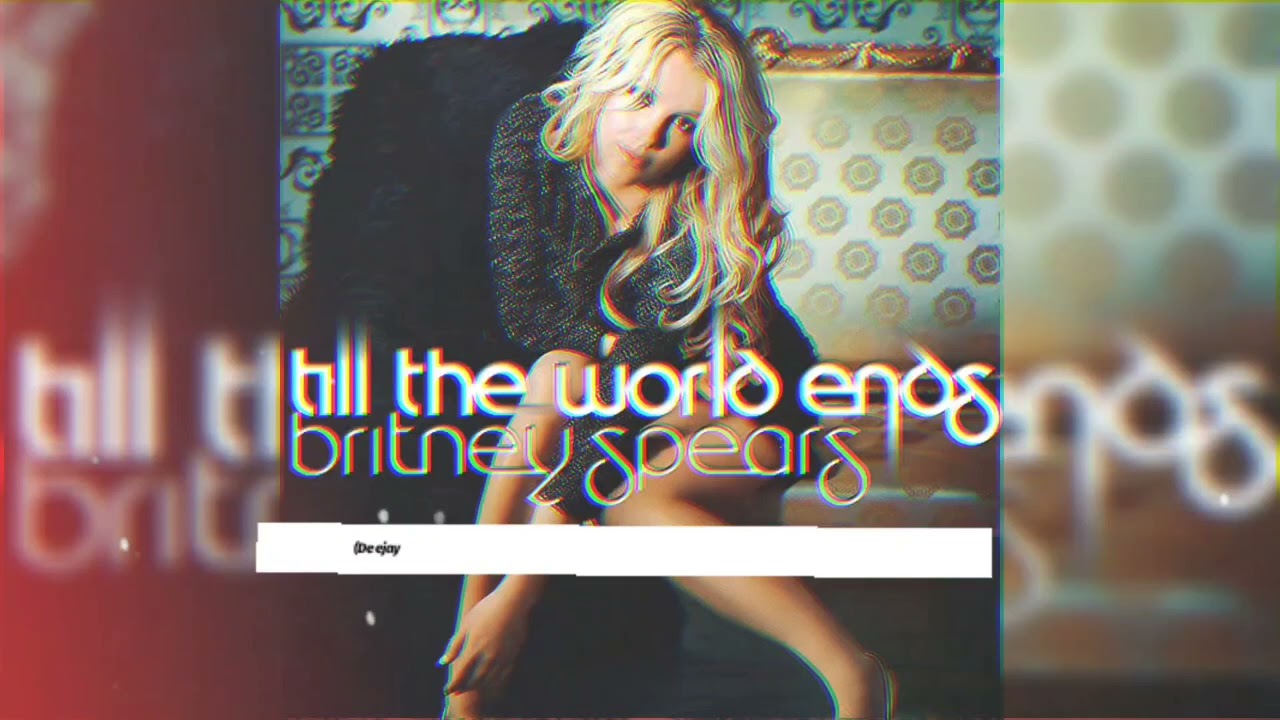 Till The World Ends (Deejay Angel Rockstar Radio Mix) Britney Spears