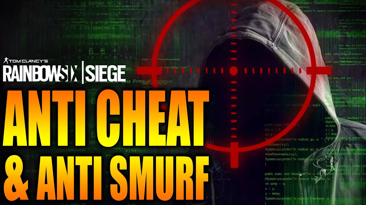 Rainbow Six Siege - In Depth: ANTI CHEAT & ANTI SMURF