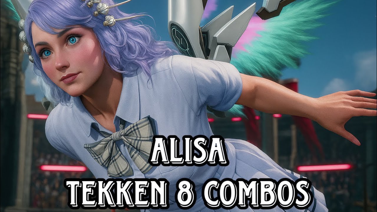 Alisa Season 2 Combo Guide | Tekken 8