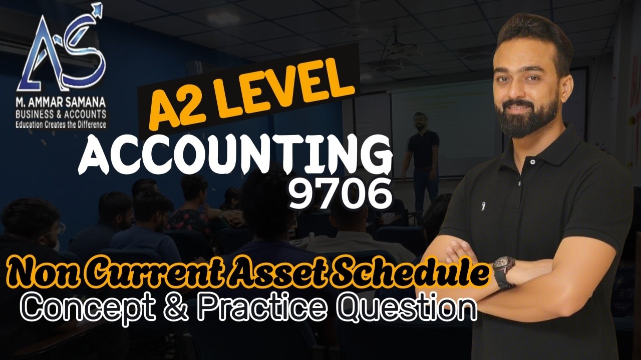 Accounting A2 Class 87 - Non Current Asset Scheule - Concept along Practice Question