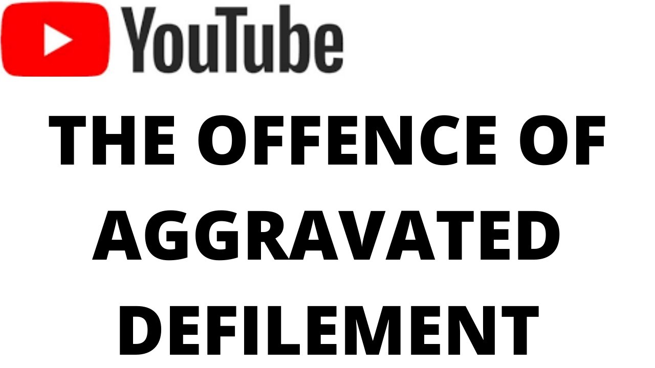 Aggravated defilement - Criminal law.