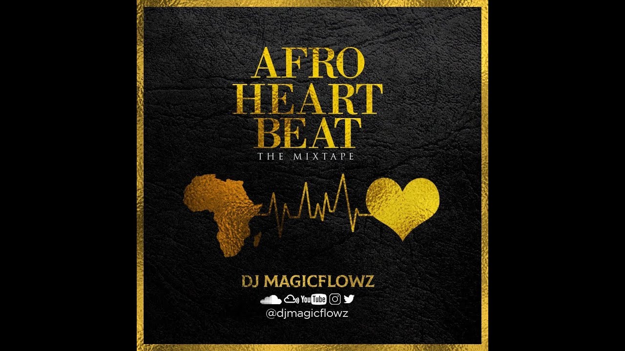 Afro Heart Beat by DJ Magic Flowz (Party Mixtape)
