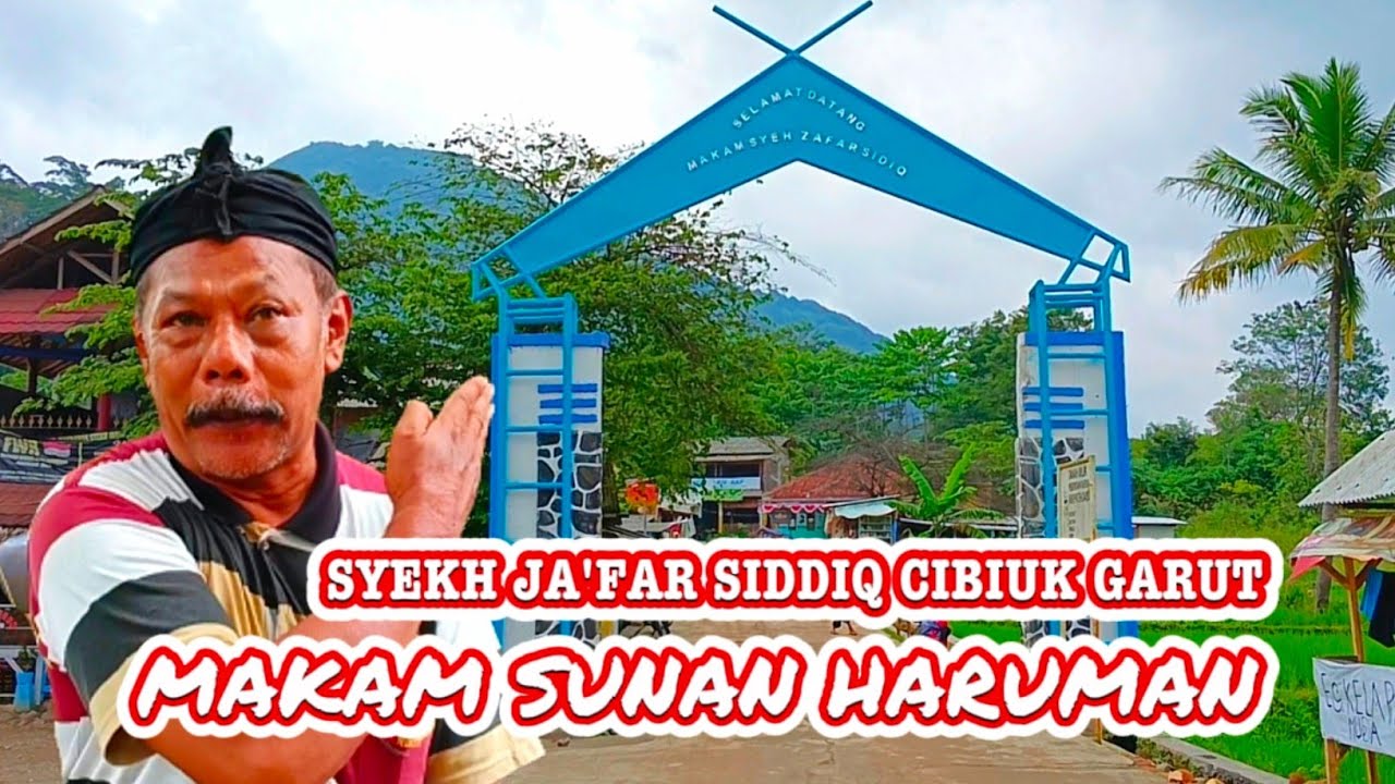 SUNAN HARUMAN CIBIUK GARUT || SYEKH JA'FAR SIDIQ