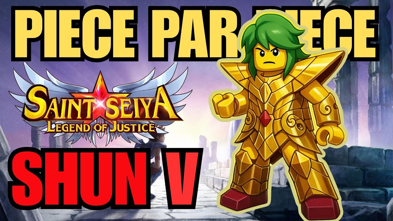 Saint Seiya Legend of justice : PIECE PAR PIECE SHUN V, le support éternel