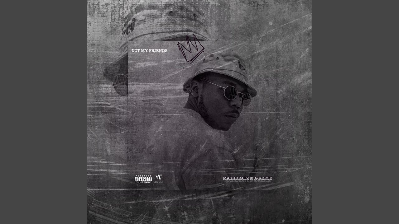 NOT MY FRIENDS (feat. A-Reece)